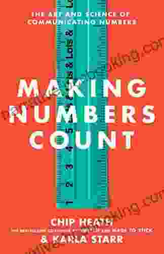 Making Numbers Count: The Art And Science Of Communicating Numbers