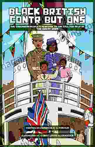 BLACK BRITISH CONTRIBUTIONS: The Caribbean People S Response To The Call For Help In The Great Wars