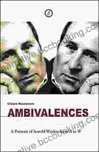 Ambivalences: Portrait Of Arnold Wesker From A To W