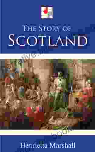 The Story Of Scotland (Illustrated)