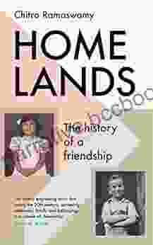 Homelands: The History Of A Friendship