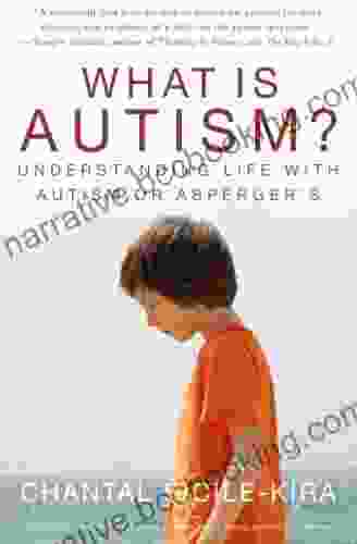 What Is Autism?: Understanding Life With Autism Or Asperger S