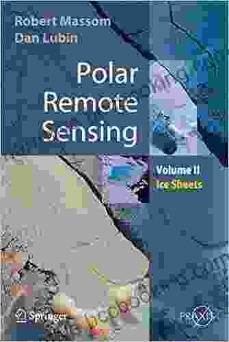 Polar Remote Sensing: Volume II: Ice Sheets (Springer Praxis 2)
