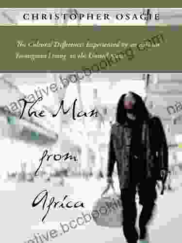 The Man From Africa: The Cultural Differences Experienced By An African Immigrant Living In The United States