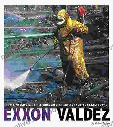 Exxon Valdez: How A Massive Oil Spill Triggered An Environmental Catastrophe (Captured Science History)
