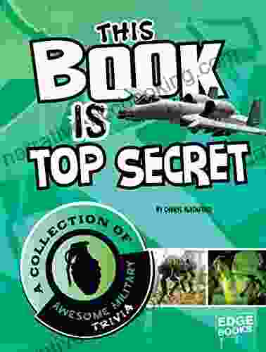 This Is Top Secret: A Collection Of Awesome Military Trivia (Super Trivia Collection)