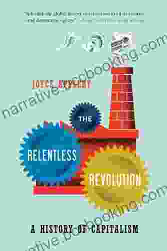 The Relentless Revolution: A History Of Capitalism