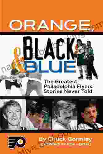 Orange Black Blue: The Greatest Philadelphia Flyers Stories Never Told