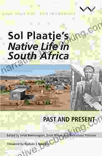 Sol Plaatje S Native Life In South Africa: Past And Present