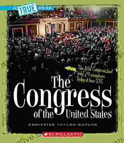 The Congress Of The United States (A True Book: American History)