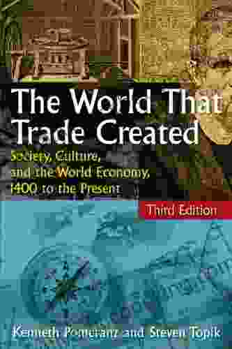 The World That Trade Created: Society Culture And The World Economy 1400 To The Present