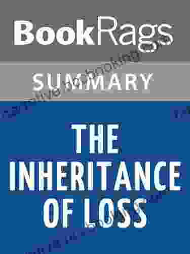 Summary Study Guide The Inheritance Of Loss By Kiran Desai