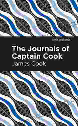 The Journals Of Captain Cook (Mint Editions In Their Own Words: Biographical And Autobiographical Narratives)