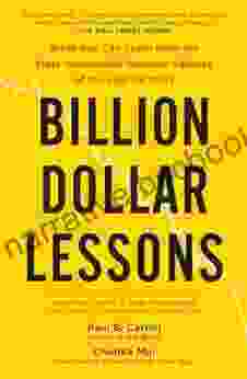 Billion Dollar Lessons: What You Can Learn From The Most Inexcusable Business Failures Of The Last 25 Ye Ars