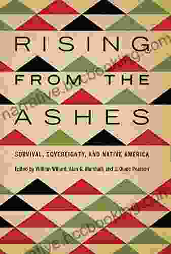 Rising From The Ashes: Survival Sovereignty And Native America
