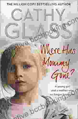 Where Has Mommy Gone?: When There Is Nothing Left But Memories