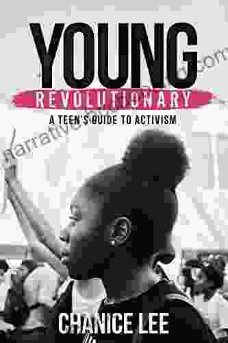 Young Revolutionary: A Teen S Guide To Activism